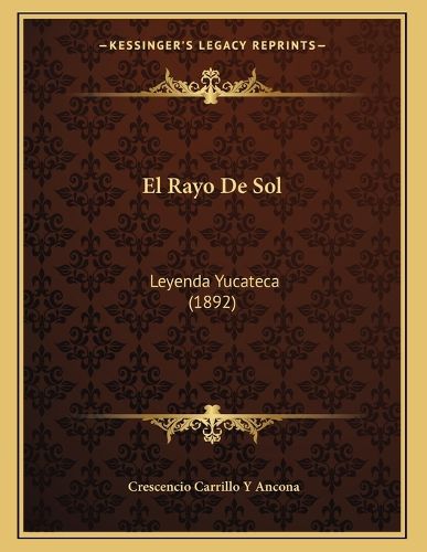 El Rayo de Sol: Leyenda Yucateca (1892)
