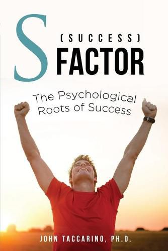 Cover image for S (Success) - Factor: The Psychological Roots of Success