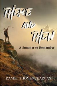 Cover image for There and Then: A Summer to Remember