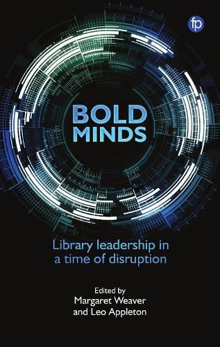 Cover image for Bold Minds: Library leadership in a time of disruption