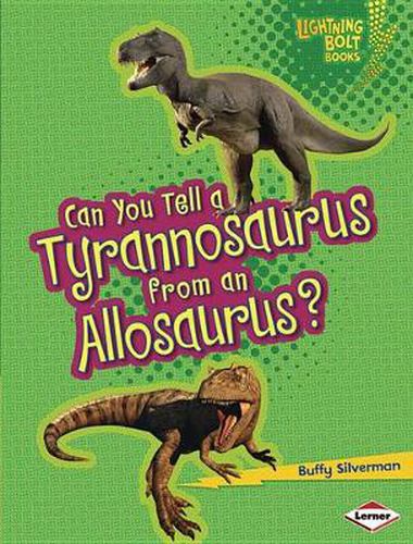 Cover image for Can You Tell a Tyranosaurus from an Allosaurus