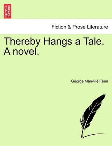 Cover image for Thereby Hangs a Tale. a Novel.