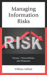 Cover image for Managing Information Risks: Threats, Vulnerabilities, and Responses