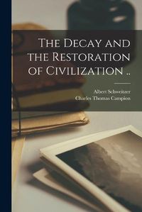 Cover image for The Decay and the Restoration of Civilization ..
