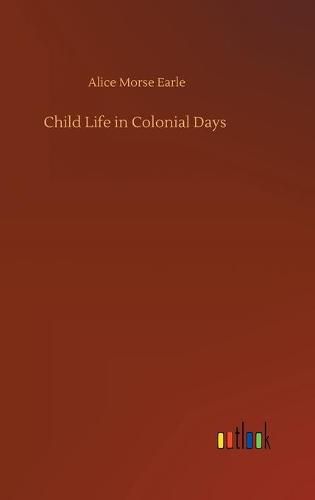 Child Life in Colonial Days