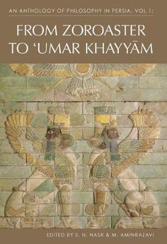 Cover image for An Anthology of Philosophy in Persia, Vol. 1: From Zoroaster to Omar Khayyam