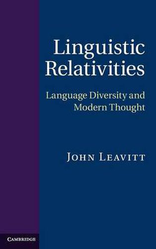 Cover image for Linguistic Relativities: Language Diversity and Modern Thought