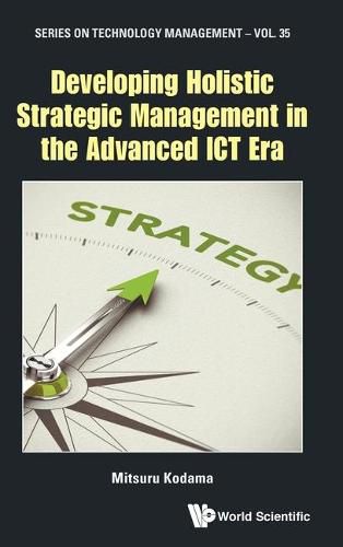 Cover image for Developing Holistic Strategic Management In The Advanced Ict Era