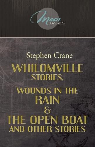 Cover image for Whilomville Stories, Wounds In The Rain & The Open Boat And Other Stories