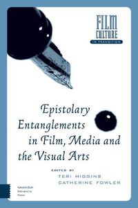 Cover image for Epistolary Entanglements in Film, Media and the Visual Arts