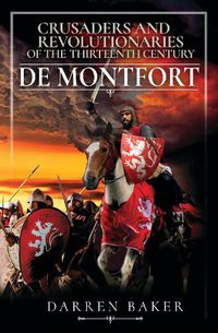 Cover image for Crusaders and Revolutionaries of the Thirteenth Century: De Montfort