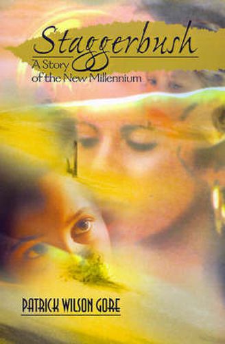 Cover image for Staggerbush: A Story of the New Millennium