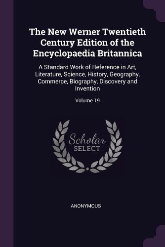 The New Werner Twentieth Century Edition of the Encyclopaedia Britannica