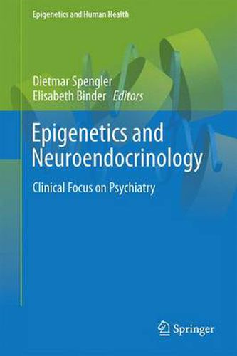 Cover image for Epigenetics and Neuroendocrinology: Clinical Focus on Psychiatry, Volume 1