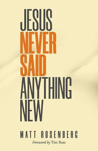 Cover image for Jesus Never Said Anything New