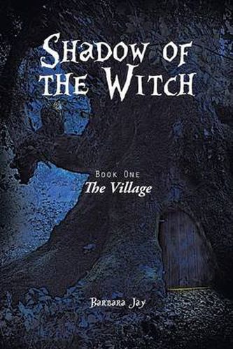 Cover image for Shadow of the Witch: Book One: The Village