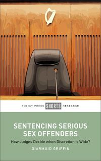 Cover image for Sentencing Serious Sex Offenders