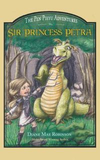 Cover image for Sir Princess Petra: The Pen Pieyu Adventures