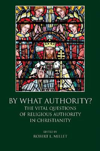 Cover image for BY WHAT AUTHORITY?: The Vital Questions of Religious Authority in Christianity