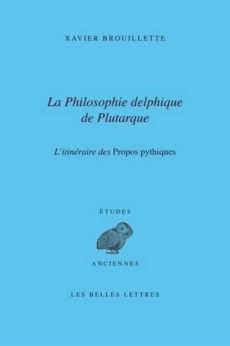 Cover image for La Philosophie Delphique de Plutarque. l'Itineraire Des Dialogues Pythiques