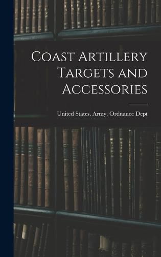 Cover image for Coast Artillery Targets and Accessories