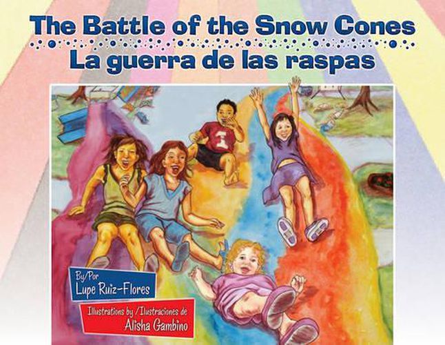 Cover image for The Battle of the Snow Cones/La Guerra de Las Raspas