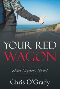 Cover image for Your Red Wagon: Short Mystery Novel