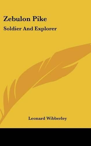Cover image for Zebulon Pike: Soldier and Explorer