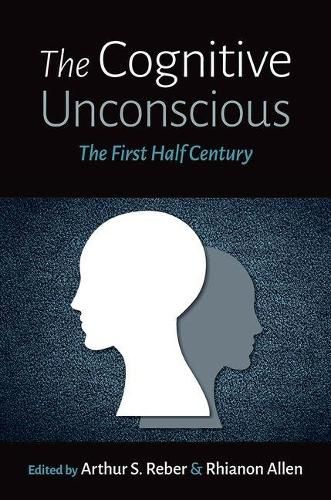 Cover image for The Cognitive Unconscious: The First Half Century