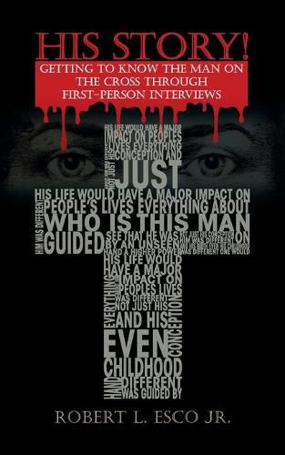 Cover image for His Story!: Getting to Know the Man on the Cross Through First-Person Interviews