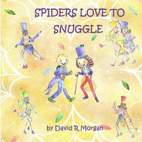 Cover image for Spiders Love To Snuggle