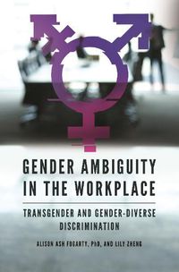 Cover image for Gender Ambiguity in the Workplace: Transgender and Gender-Diverse Discrimination
