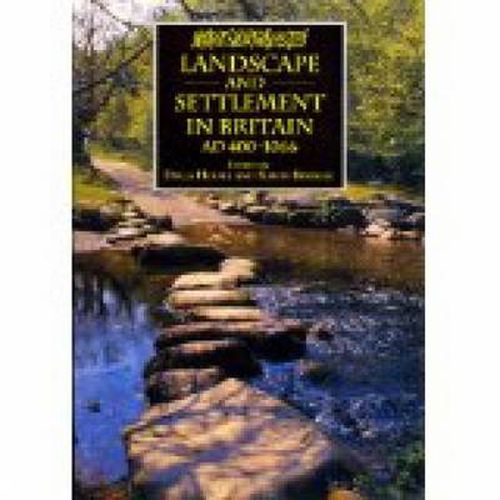 Cover image for Landscape and Settlement in Britain, AD 400-1066