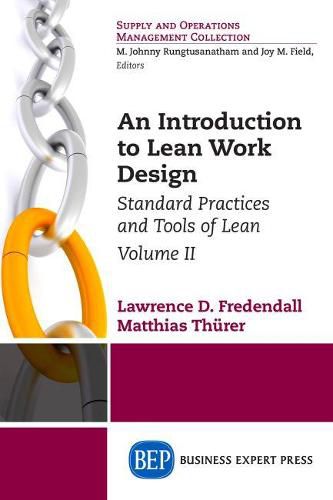 Cover image for An Introduction to Lean Work Design, Volume II: Standard Practices and Tools of Lean