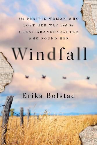 Cover image for Windfall: The Prairie Woman Who Lost Her Way and the Great-Granddaughter Who Found Her
