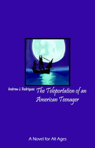 Cover image for The Teleportation of an American Teenager: A Novel for All Ages
