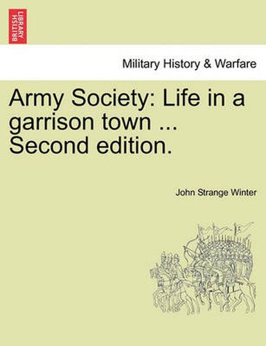 Cover image for Army Society: Life in a Garrison Town ... Second Edition.