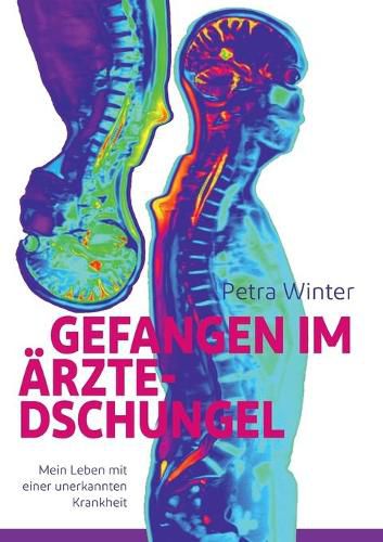 Cover image for Gefangen im AErzte-Dschungel: Mein Leben mit einer unerkannten Krankheit