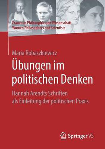 Cover image for UEbungen Im Politischen Denken: Hannah Arendts Schriften ALS Einleitung Der Politischen Praxis