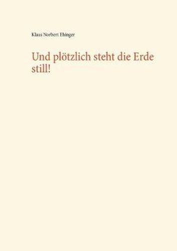 Cover image for Und ploetzlich steht die Erde still!