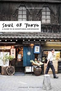 Cover image for Soul of Tokyo: A Guide to 30 Exceptional Experiences