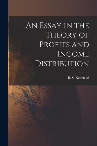 Cover image for An Essay in the Theory of Profits and Income Distribution
