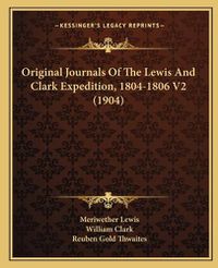 Cover image for Original Journals of the Lewis and Clark Expedition, 1804-1806 V2 (1904)