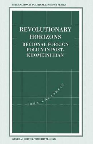 Cover image for Revolutionary Horizons: Regional Foreign Policy in Post-Khomeini Iran