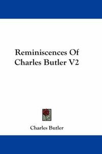 Cover image for Reminiscences of Charles Butler V2
