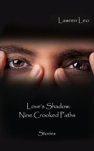 Cover image for Love's Shadow: Nine Crooked Paths