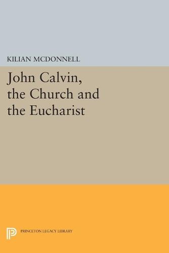 Cover image for John Calvin, the Church and the Eucharist