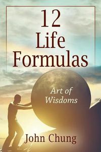 Cover image for 12 Life Formulas: Art of Wisdoms