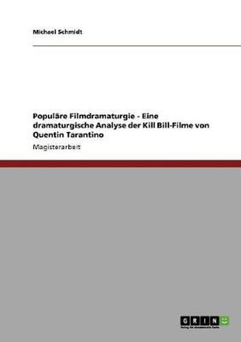 Cover image for Populare Filmdramaturgie - Eine dramaturgische Analyse der Kill Bill-Filme von Quentin Tarantino