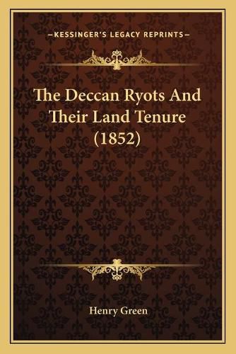 The Deccan Ryots and Their Land Tenure (1852)